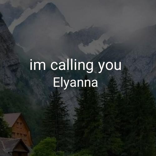 دانلود اهنگ im calling you با صدای زن  از Elyanna