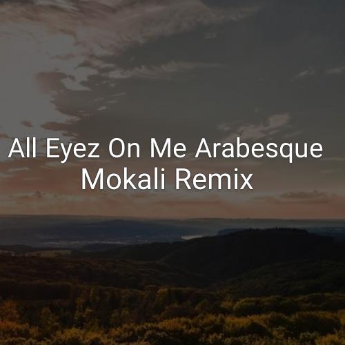 دانلود اهنگ mokali all eyez arabesque